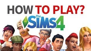 HOW TO PLAY THE SIMS 4  |  For Beginners!