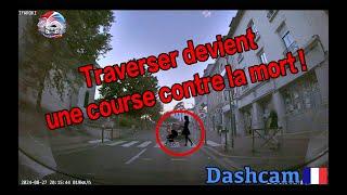 Dashcam France #175 Traverser devient une course contre la mort