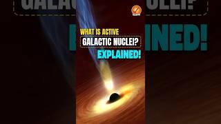 What is Active Galactic Nuclei? EXPLAINED!