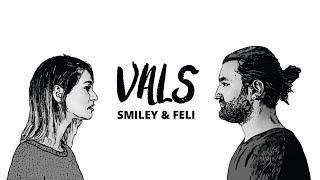 Smiley & @FeliOfficial - Vals (Official video)