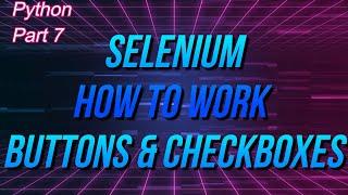  Python: How To Work With Selenium Buttons And Checkboxes