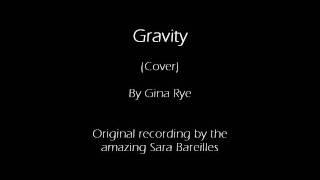 Gravity (Cover) By Gina Rye