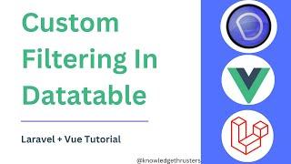 Custom Filter In Datatable in Vue | Laravel + Vue Tutorial | Knowledge Thrusters