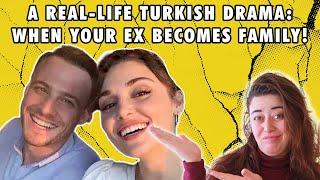 A Real Life Turkish Love Drama: When Your Ex Becomes Family | Gossip with Olca