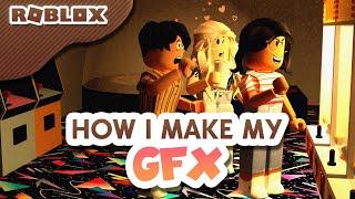 HOW I MAKE MY GFX! | ROBLOX GFX| Itslaiz