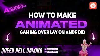 How to Make 3D Animated Gaming Overlay on Android || Make 3D Animated Gaming Overlay in Kinemaster