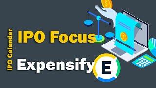 Expensify (EXFY) | IPO Focus - Expense Management Software Platform