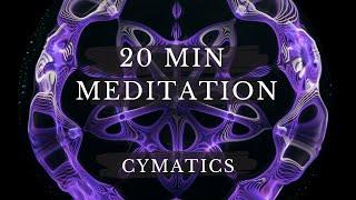 Daily Meditation with Cymatics Cymaglyph 20 min