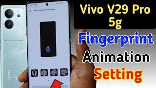 How to change Fingerprint animation Vivo v29 pro 5g/ fingerprint animation setting in Vivo v29 pro