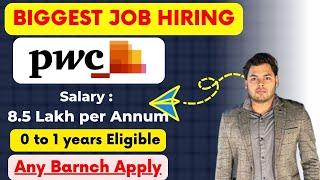 Finally PWC Hiring Start | PWC Off Campus drive Recruitment 2024, 2023, 2022 Batch | Salary 8.5LPA