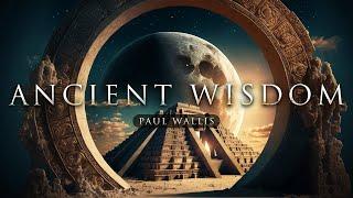 Truths, Secrets & Suppression | Paul Wallis - Reclaiming Ancient Wisdom. Gods & Portals