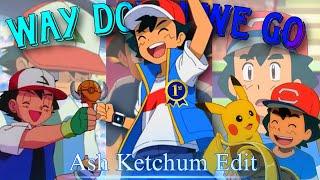 Ash Ketchum Edit || Way Down We Go