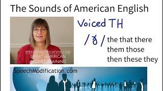 The Sounds of American English:  Voiced Th /ð/ - SMART American Accent Training