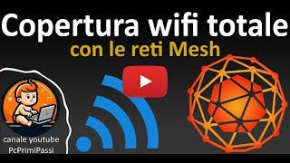 Estendere il segnale wifi OVUNQUE alla massima velocità con le reti Mesh