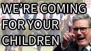 URGENT: Starmer's Plot To Take YOUR Children Off You