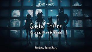 Gacha Theme OST, Voice Rap (Male & Female) Full Version With Lyrics |Zenless Zone Zero