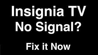 Insignia TV No Signal  -  Fix it Now