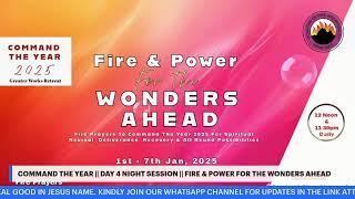 COMMAND THE YEAR || DAY 4 NIGHT SESSION || FIRE AND POWER FOR THE WONDERS AHEAD || 5TH JAN, 2025