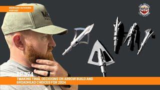 Broadheads and Arrow Choices for 2024 | Finalizing the Gear for Archery 2024