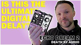 The Echo Dream 2 is a POWERHOUSE Delay Pedal!