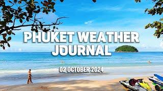 Phuket weather journal, Kata Beach, Thailand, 2 October 2024