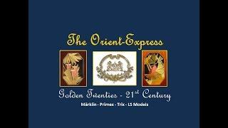 Orient- Express, golden 1920's, 21st Century, CIWL, Märklin, Lsmodels, Trix, modelleisenbahn,