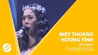 Lệ Quyên - Liveshow Live Concert - Một Thoáng Hương Tình | Đông Đô Channel