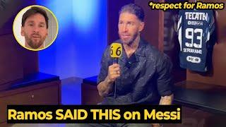 Sergio Ramos talks about MESSI after joining a Mexican club, set to face Inter Miami...