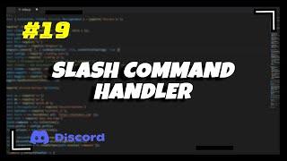 #19 Slash Command Handler | Discord.js v13 Series