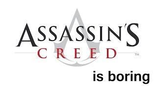 Assassin's Creed is Boring