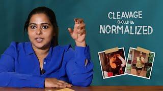 Cleavage should be normalized | Shibla Fara | Be It Media