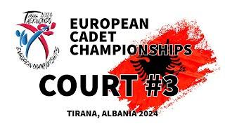 European Cadet Championships - Tirana 2024 | Court 3