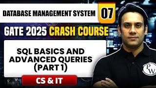 DBMS 07 | SQL Basics and Advanced Queries (Part 1) | CS & IT | GATE 2025 Crash Course