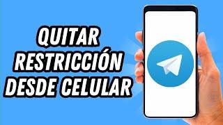 Como quitar restriccion en Telegram desde el celular (GUÍA COMPLETA)