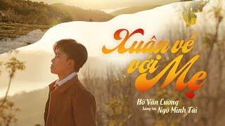 XUÂN VỀ VỚI MẸ - HỒ VĂN CƯỜNG | OFFICIAL TEASER