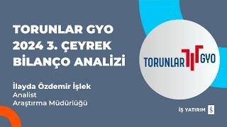 #TRGYO TORUNLAR GYO 2024 3. ÇEYREK BİLANÇO ANALİZİ - İLAYDA ÖZDEMİR İŞLEK