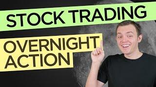 How Do You Factor in Overnight Action for the Next Trading Day?