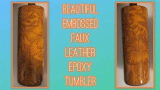 Beautiful Embossed Faux Leather Epoxy Tumbler