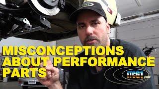 Misconceptions About Performance Parts