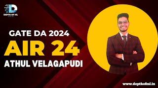 AIR 24 GATE DA 24 | Athul Velagapudi | Depth of ML | AIOT Student