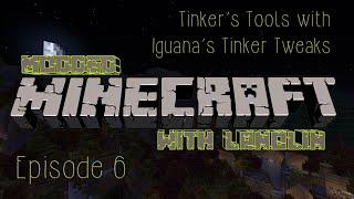 Modded Minecraft 1.7.10: S01E06 - Tinker's  Tools with Iguana's Tinker Tweaks