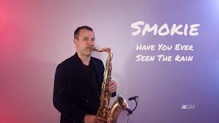 Smokie - Have You Ever Seen The Rain (Saxophone Cover by JK Sax)