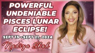 POWERFUL UNDENIABLE PISCES LUNAR ECLIPSE! & HOROSCOPES FOR EACH SIGN! Sept15-21 2024 Astrology