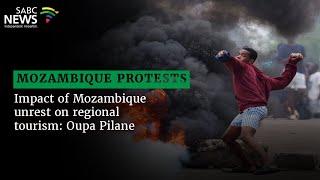 Mozambique Protests | Impact of Mozambique unrest on regional tourism : Oupa Pilane