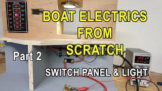 Boat Electrical Wiring Made Easy, Part 2, Switch Panel Wiring, Cabin Light Wiring - Complete Guide