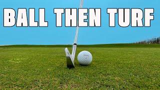 How To Hit The Ball Then Turf Every Time