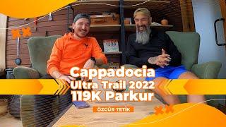 Cappadocia Ultra Trail 2022 119K Parkur ve Deneyim Vlog | Özgür Tetik