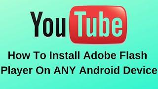 How to Install Adobe Flash Player on ANY Android Device