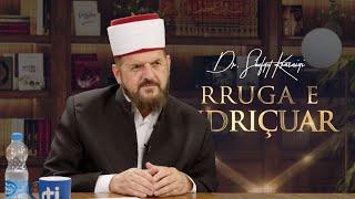 Rruga e ndriçuar [ 10 Tetor 2024 ] - Dr. Shefqet Krasniqi