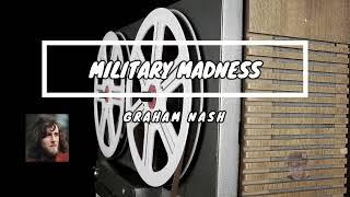 Military Madness - Graham Nash {w/Lyrics}